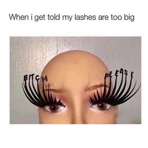 funny eyelashes meme.